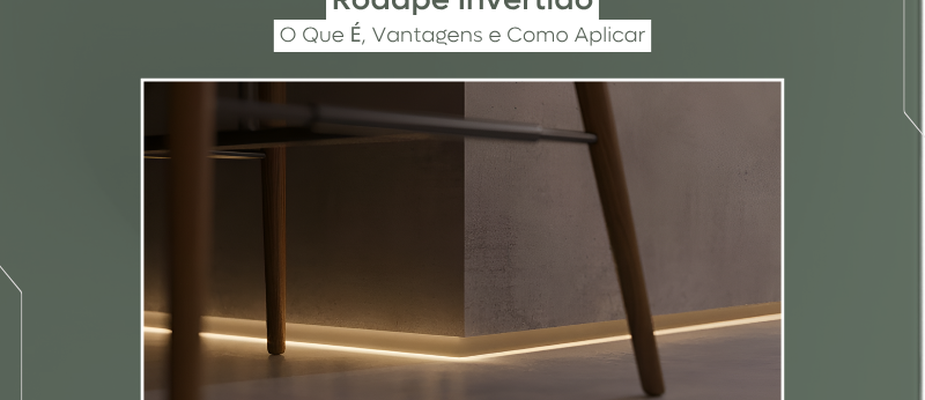Rodapé Invertido: O Que É, Vantagens e Como Aplicar | Casa Serra